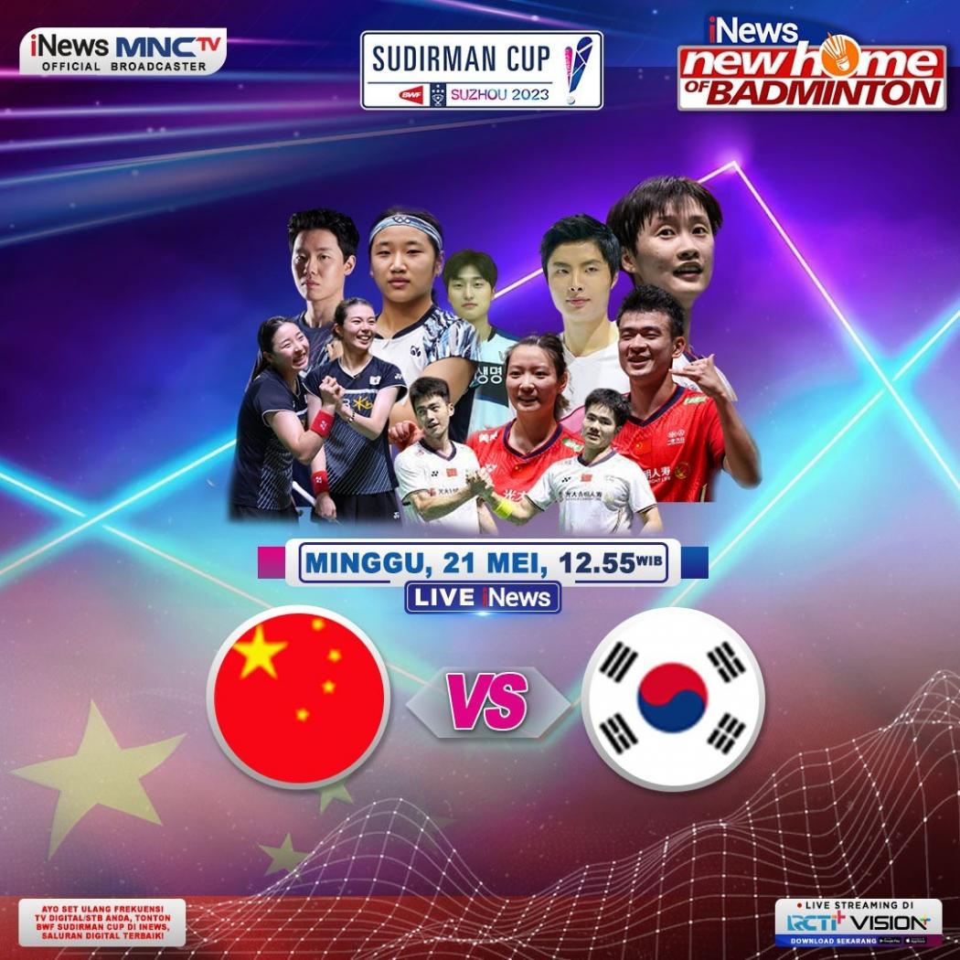 Juara Bertahan China Vs Korea Selatan di Final Sudirman Cup 2023 Hari ini LIVE di iNews