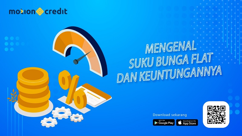 Tips MotionCredit: Mengenal Suku Bunga Flat dan Keuntungannya