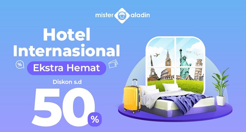 Nginep di Luar Negeri Makin Asyik dengan Diskon s.d 50% dari Mister Aladin, Buruan Booking!