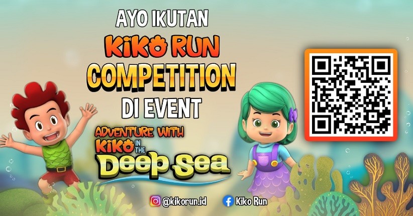 Kunjungi Event Adventure with Kiko In The Deep Sea dan Main Kiko Run Competition!
