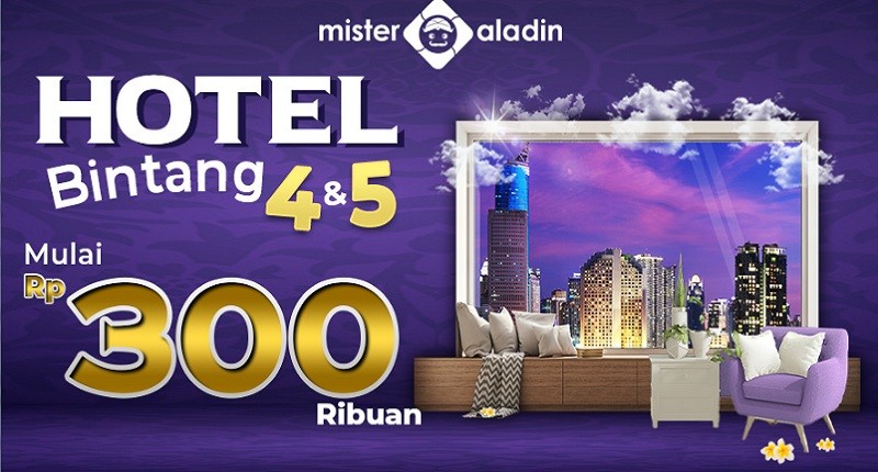 Nginep di Hotel Mewah Mulai dari Rp300 Ribuan Aja, Yuk Segera Booking di Mister Aladin!
