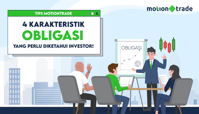 Tips MotionTrade: 4 Karakteristik Obligasi yang Perlu Diketahui Investor