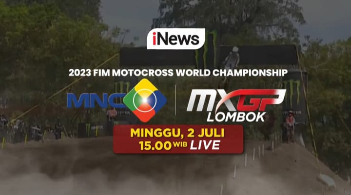 Saksikan MNC MXGP Lombok 2023 Hari ini, LIVE di iNews