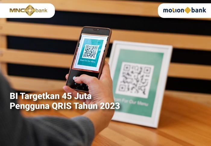 BI Targetkan 45 Juta Pengguna QRIS di 2023, MNC Bank: Pengalaman Bertransaksi yang Mudah dan Cepat