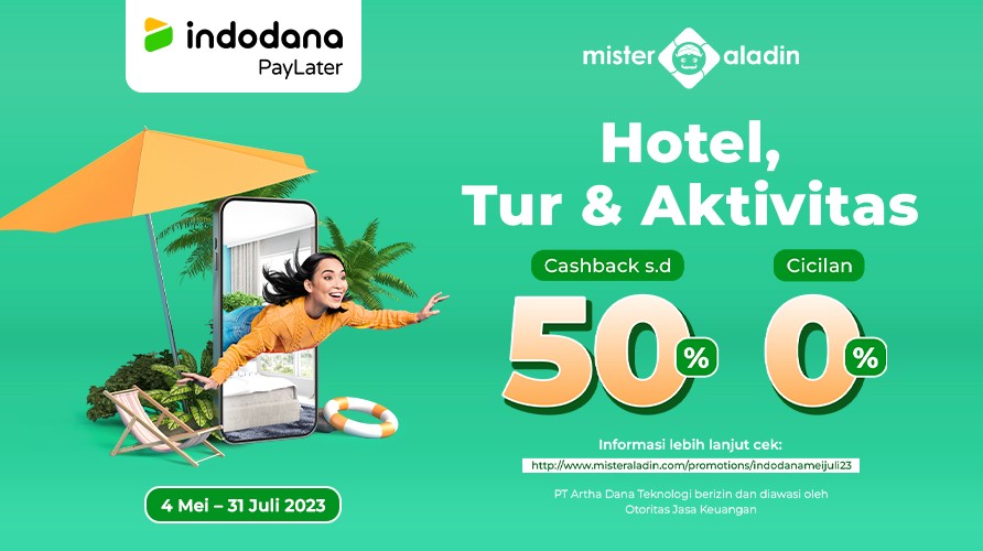 Tanggal Tua Mau Liburan? Pakai Indodana-mu di Mister Aladin, Ada Cashback sampai 50% + Cicilan 0%