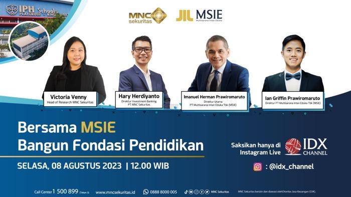 Jangan Lewatkan Talkshow IDX Channel X MSIE X MNC Sekuritas ‘Bersama MSIE Bangun Fondasi Pendidikan’