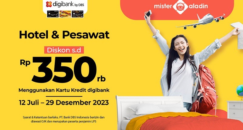 Pakai Kartu Kredit digibank di Mister Aladin Bisa Dapat Diskon Hotel & Pesawat s.d Rp350 Ribu Lho!
