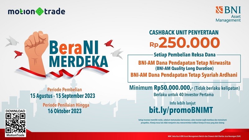 MNC Sekuritas dan BNI Asset Management Gelar Promo Berani Merdeka, Raih Cashback Rp250.000 di Aplikasi MotionTrade