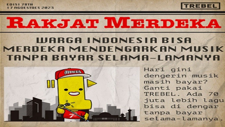 Selamat Hari Kemerdekaan! Merdekakan Musikmu dengan Download Lagu Gratis Hanya di Aplikasi TREBEL 