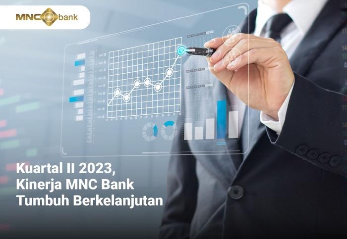 Laba MNC Bank Tumbuh Berkelanjutan di Kuartal II 2023 Rp34,67 Miliar