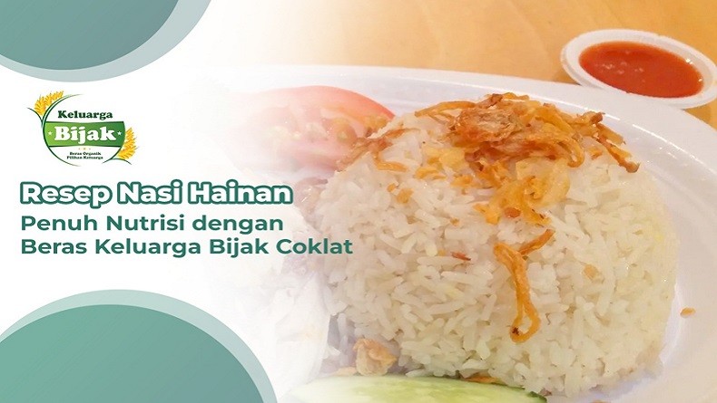 Resep Nasi Hainan Bernutrisi dengan Beras Keluarga Bijak (BKB) Cokelat