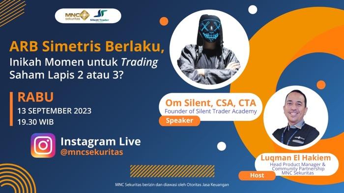Yuk Saksikan IG Live MNC Sekuritas X Silent Trader Academy “ARB Simetris Berlaku, Inikah Momen untuk Trading Saham Lapis 2 Atau 3?”