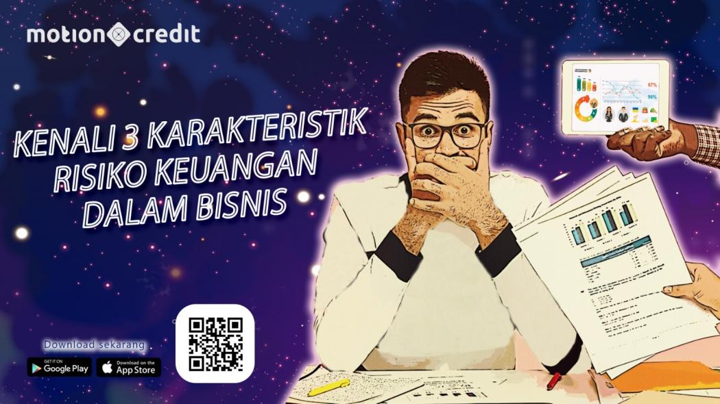 Tips MotionCredit: Kenali 3 Karakteristik Risiko Keuangan dalam Bisnis 