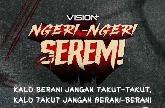 Ngeri-Ngeri Serem! Vision+ Siap Menteror Kalian Semua Dengan Konten Horror Terbaik