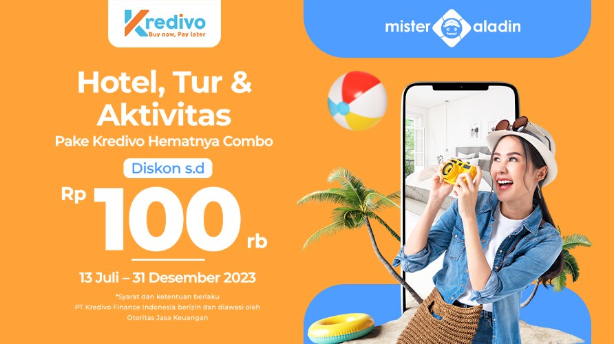 Cuma di Mister Aladin, Bisa Liburan Duluan & Bayar Belakangan + Dapat Diskon s.d Rp100.000! 