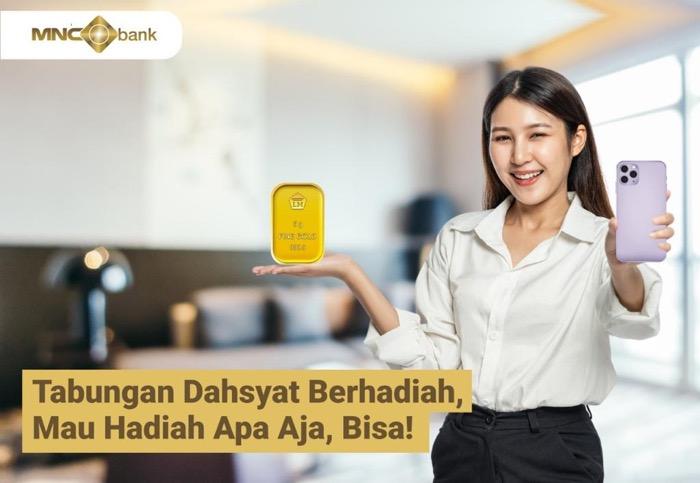 MNC Bank Punya Tabungan Dahsyat Berhadiah, Mau Apa Saja, Bisa Lho!