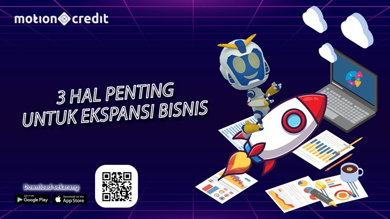 Tips MotionCredit: 3 Hal Penting untuk Ekspansi Bisnis