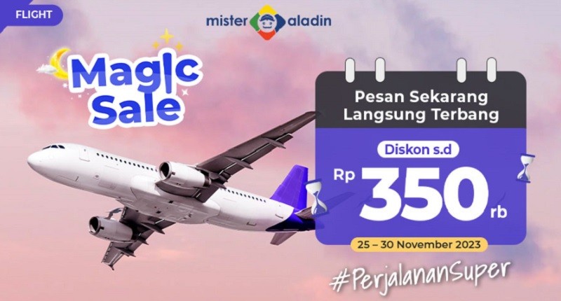 Promo Gajian dari Mister Aladin Datang, Liburan Makin Gampang!