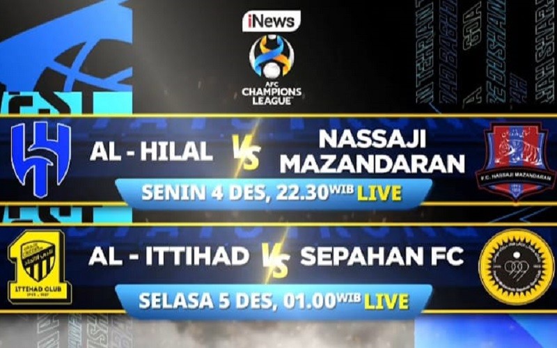 Al-Hilal dan Nassaji Mazandaran Berhadapan, Al-Ittihad Melawan Sepahan di AFC Champions League, Live di iNews