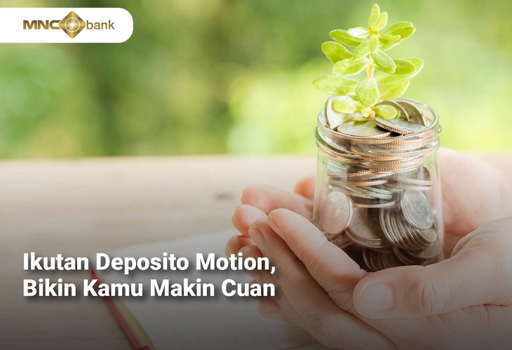 Ikutan Deposito Motion, Bikin Kamu Makin Cuan