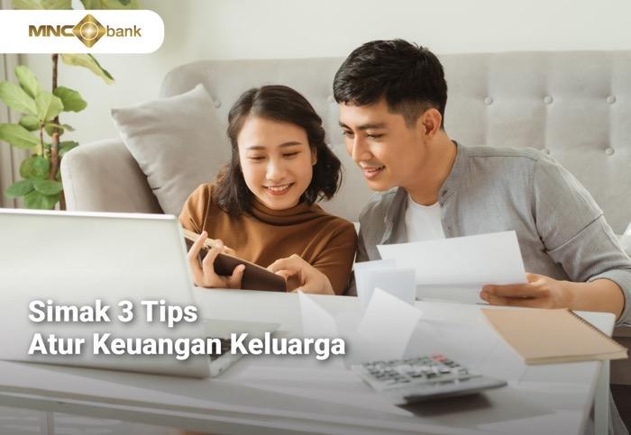 Ini 3 Tips Atur Keuangan Keluarga, Simak di Sini Caranya!