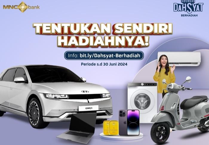 Cek Program Tabungan Dahsyat Berhadiah, Cara MNC Bank Wujudkan Wishlist-mu