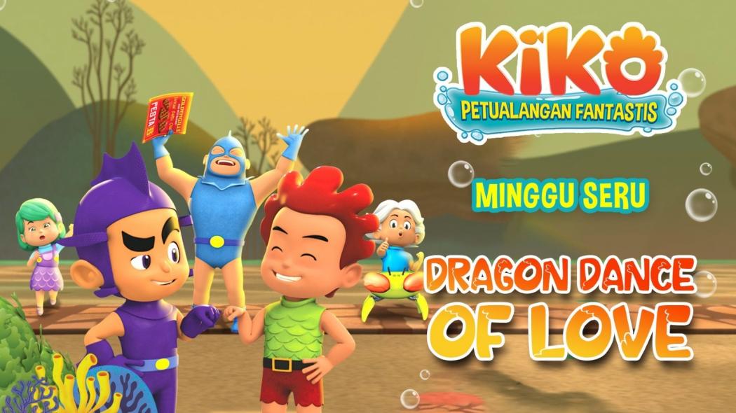 Minggu Seru Bersama KIKO di Episode Dragon Dance of Love
