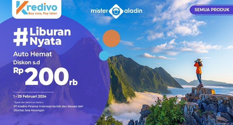 Bisa Hemat Liburan Bersama Mister Aladin dan Kredivo 