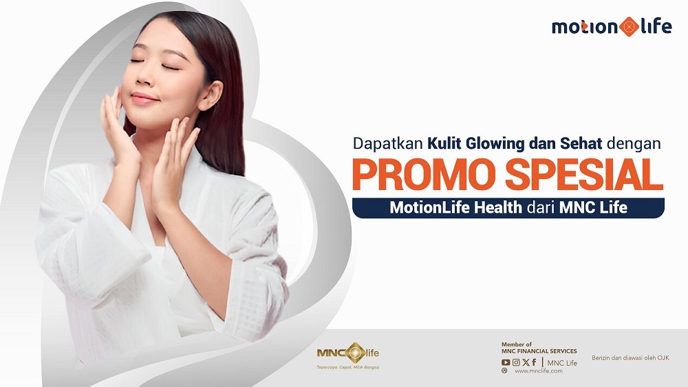 Dapatkan Kulit Glowing dan Sehat dengan Promo Spesial dari MotionLife Health MNC Life