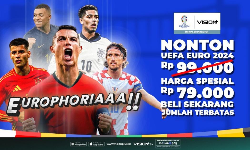 Vision+ Luncurkan Paket Earlybird Euro 2024, Bisa Nonton Streaming Semua Pertandingan