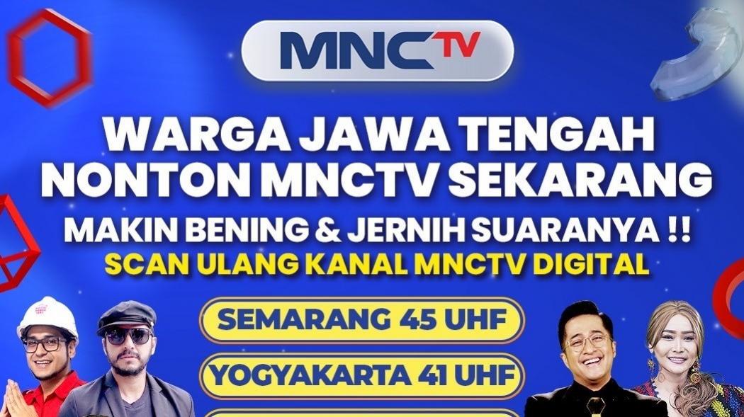 Warga Jateng dan Sekitarnya Nonton MNCTV Sekarang Gambar Lebih Bagus dan Suara Lebih Jernih