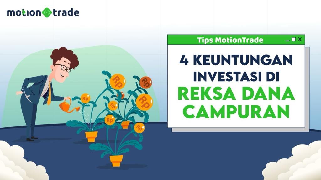 Ini 4 Keuntungan Investasi di Reksa Dana Campuran, Yuk Simak!