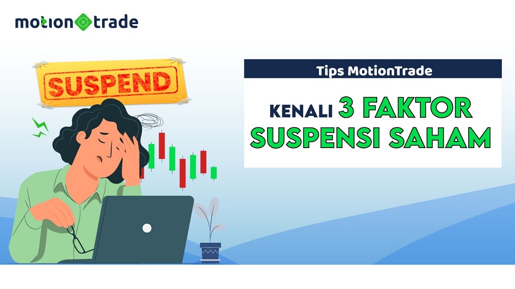 Tips MotionTrade: Kenali 3 Faktor Suspensi Saham