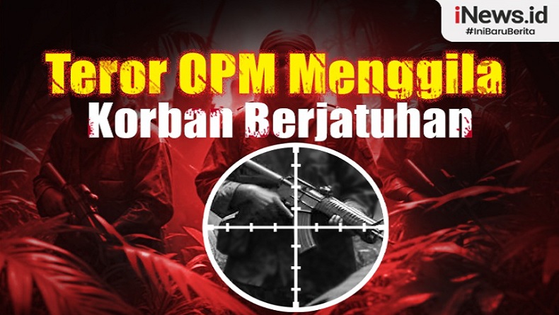 Weekend Story: Teror OPM Menggila, Korban Berjatuhan