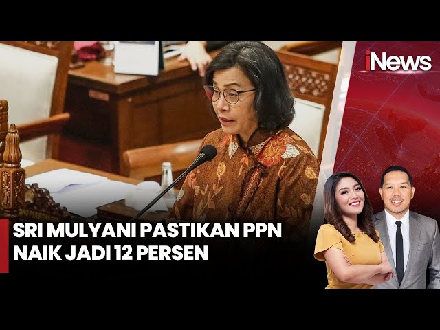 Sri Mulyani Jelaskan Kenaikan PPN jadi 12 Persen Berlaku 1 Januari 2025