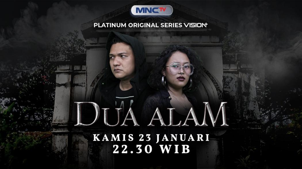 Penelusuran Kisah Mistis di 2 Lokasi, Saksikan Platinum Original Series Dua Alam di MNCTV