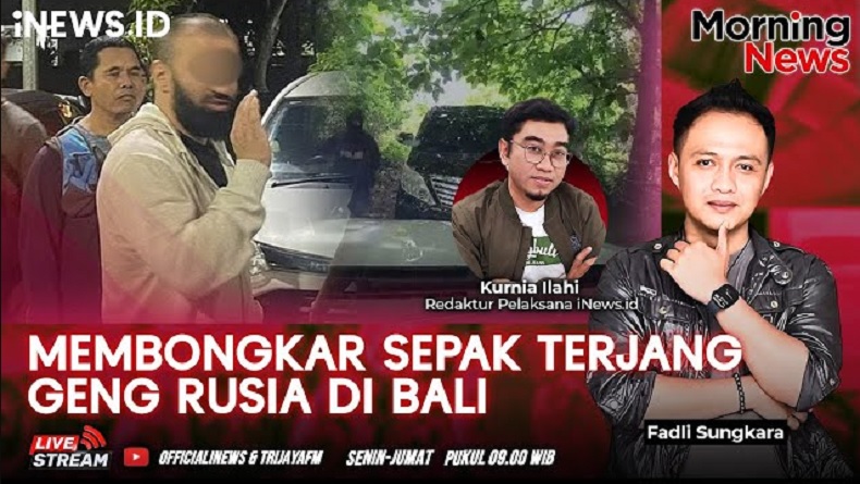 Membongkar Sepak Terjang Geng Rusia di Bali, Selengkapnya di Morning News