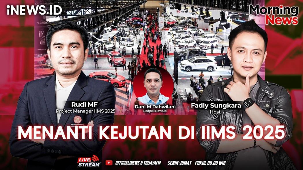 Menanti Kejutan IIMS 2025, Simak di Morning News!