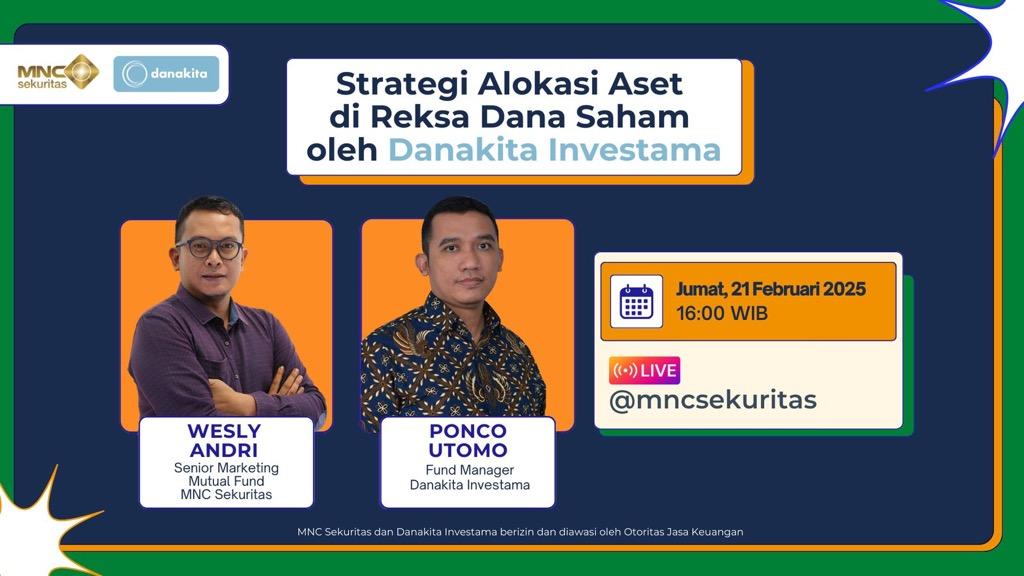 Simak Tips Strategi Alokasi Aset Reksa Dana Hanya di IG Live MNC Sekuritas Sore Ini bersama Danakita Investama!