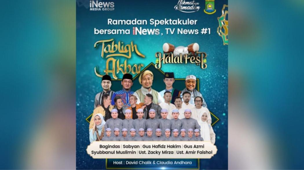 Mulai 1 Maret, Tabligh Akbar dan Halal Fest Meriahkan Ramadhan 2025 Live di iNews Pukul 21.00 WIB