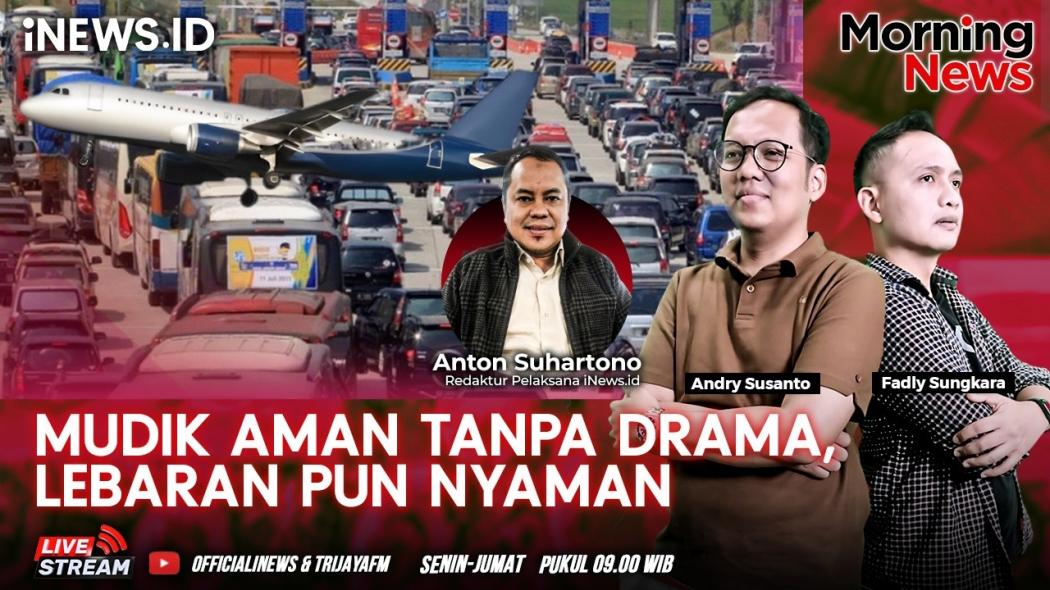Mudik Aman Tanpa Drama, Simak di Morning News!
