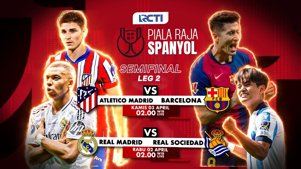 Leg 2 Semifinal Copa del Rey: Atletico Vs Barcelona, Real Madrid Jumpa Sociedad Live di RCTI