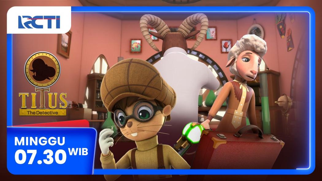 Titus The Detective Eps Destroyer Weapon, Minggu 13 April 2025, Pukul 07.30 WIB di RCTI