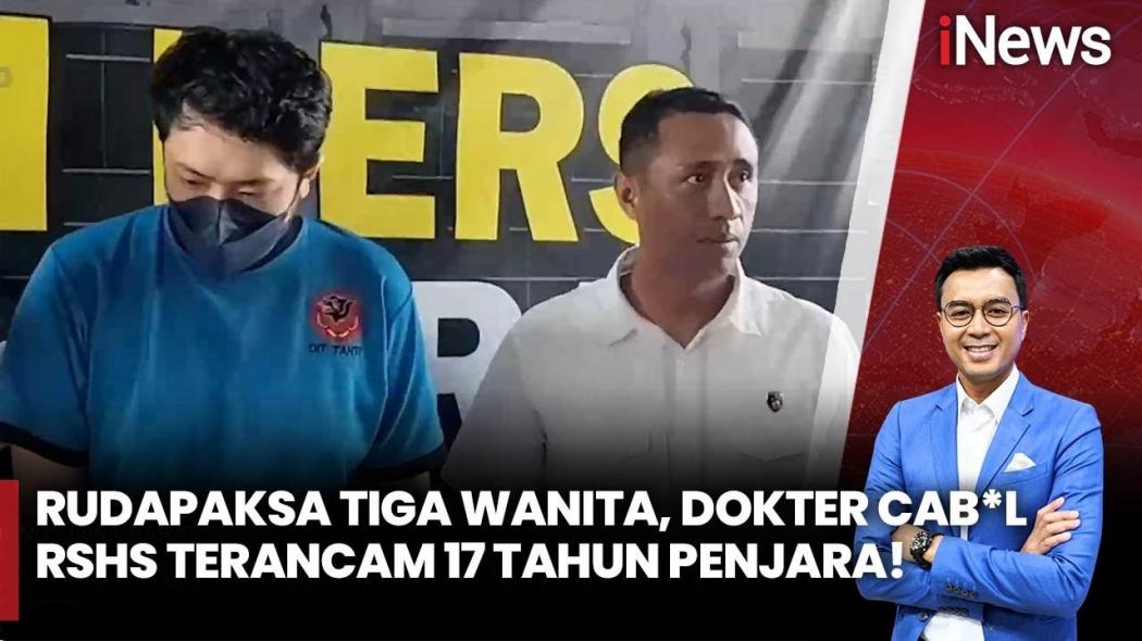 Dokter Residen RSHS Terungkap Perkosa 3 Orang, Pelaku Terancam Hukuman 17 Tahun Penjara