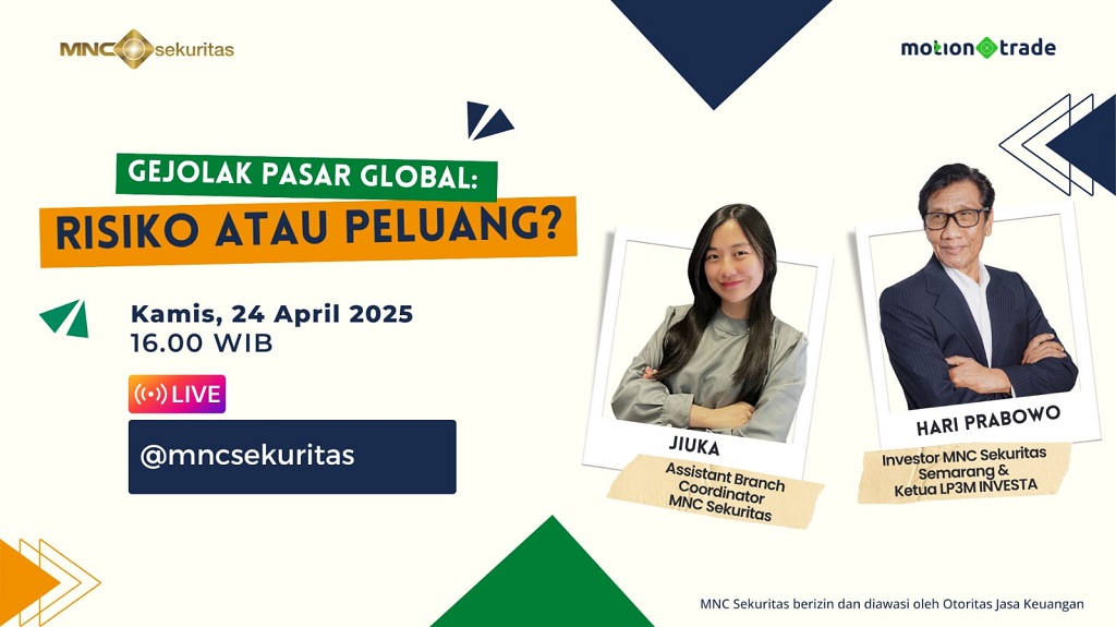 Saksikan IG Live MNC Sekuritas, Gejolak Pasar Global: Risiko atau Peluang? Sore Ini!