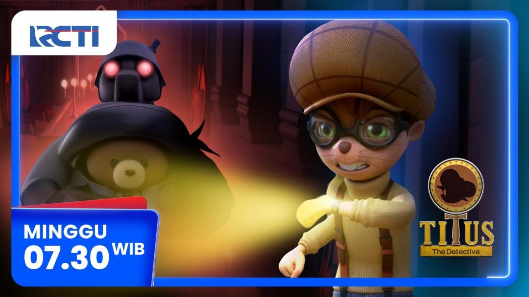 Titus The Detective Eps Diamond Bear - Minggu 4 Mei 2025, Pukul 07.30 WIB di RCTI
