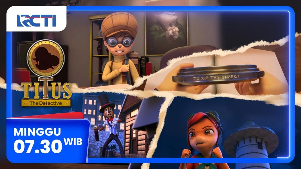 Titus The Detective Episode The Crying Boy, Minggu 11 Mei 2025, Pukul 07.30 Pagi di RCTI
