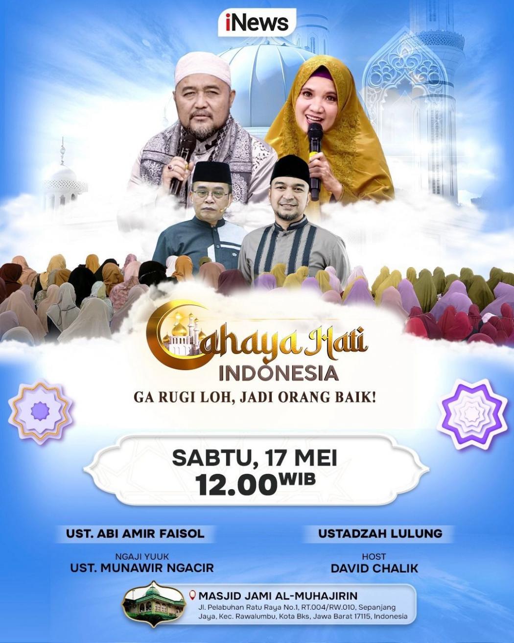 Cahaya Hati Indonesia: Gak Rugi Lho, Jadi Orang Baik bersama David Chalik, Pukul 12.00 WIB di iNews