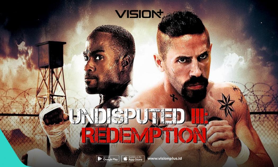 Aksi Brutal di Arena Pertarungan Undisputed III: Redemption, Streaming di VISION+