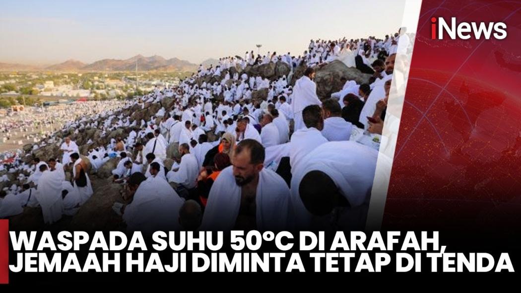 Waspada Suhu Ekstrem 50 Derajat, Jemaah Jangan Keluar Tenda saat Wukuf di Arafah